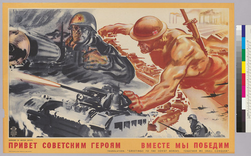 Translation: "Greetings to the Soviet Heroes. Together we shall conquer"