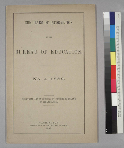 Circulars of Information of the Bureau of Education, No. 4-1882: Industrial Art in Schools