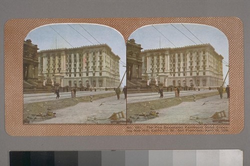 The Fire Devastated Fairmount Hotel Crowning Nob Hill, California St., San Francisco, April 18, 1906