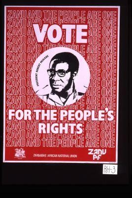Vote for the people's rights. ZANU and the people are one