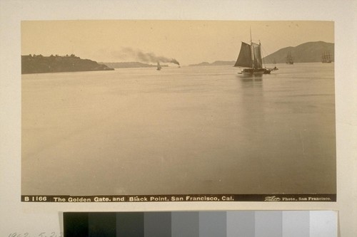 The Golden Gate, and Black Point, San Francisco, Cal[ifornia]