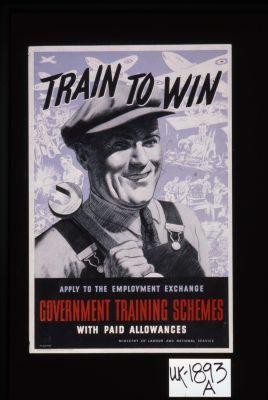 Train to win. Apply to the Employment Exchange. Government Training Schemes with paid allowances