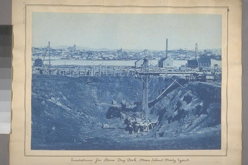 Excavations for Stone Dry Dock. Mare Island Navy Yard