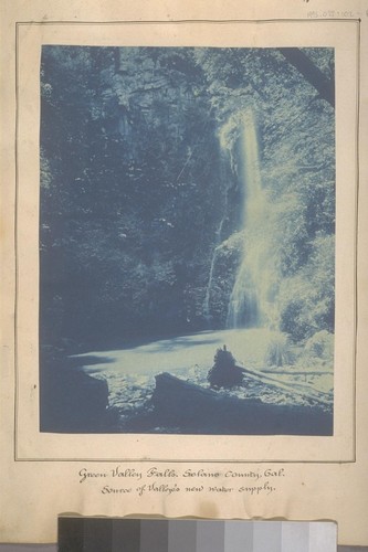 Green Valley Falls. Solano County, Cal. Source of Vallejo's new water supply