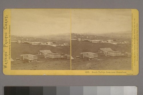 [No.] 1855. South Vallejo, from near Steamboat Landing. [Photograph by Carleton E. Watkins. Watkins' Pacific Coast series.]