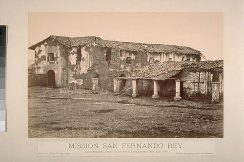 Mission, San Fernando Rey. Los Angeles County, California, established Sept. 8th, 1797