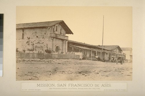 Mission, San Francisco de Asis. San Francisco County, California, established Oct. 14th, 1776