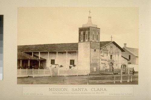 Mission, Santa Clara. Santa Clara County, California, established Jan. 18th, 1777