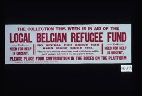 The collection this week is in aid of the local Belgian Refugee Fund ... No appeal for above has been made since 1914 ... Tramways Department, Division Street, Sept., 1916
