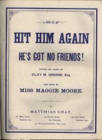 Hit him again, he's got no friends / words and music by Clay M. Greene ; arr. for piano by G. Koppitz
