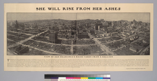 She will rise from her ashes. View of San Francisco's ruins taken from a balloon. [Published as a supplement to the Los Angeles Times, May 24, 1906.]