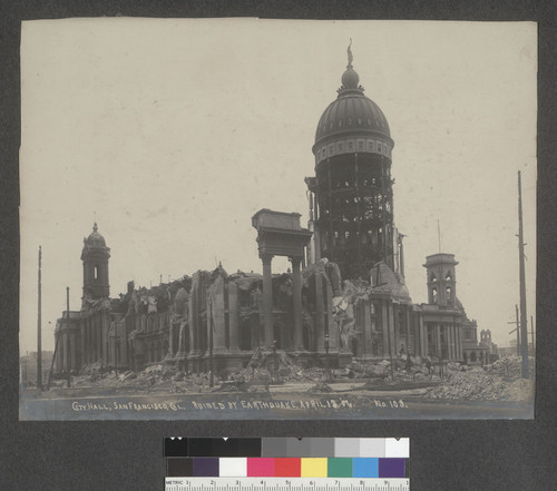 City Hall, San Francsico, Cal. Ruined by Earthquake, April 18, '06