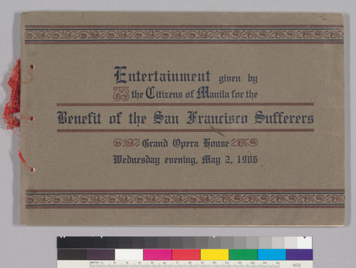 Entertainment given by the citizens of Manila for the benefit of the San Francisco sufferers: Grand Opera House, Wednesday evening, May 2, 1906