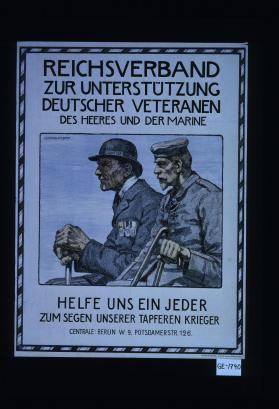 Reichsverband zur Unterstutzung deutscher Veteranen des Heeres und der Marine. Helfe uns ein jeder zum segen unserer tapferen Kriegen