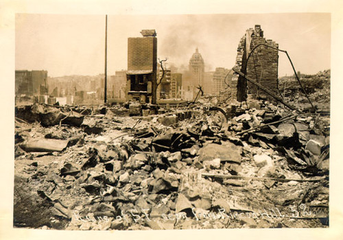 [San Francisco in ruins after the 1906 earthquake and fire, view from Rincon Hill]