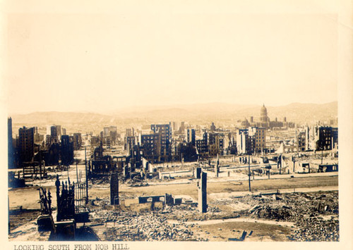 [Sections of San Francisco destroyed by the 1906 earthquake and fire, view looking south from Nob Hill]