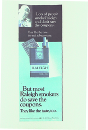 Lots of people smoke Paleigh and don't save the coupons. They like the taste…the real tobacco taste
