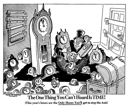 The one thing you can't hoard is TIME!