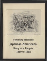 Continuing traditions: Japanese Americans story of a people 1869-1992
