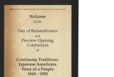 Welcome to the Day of Remembrance and preview opening celebration of Continuing traditions: Japanese Americans story of a people 1869-1992