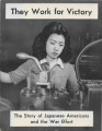 They work for victory: the story of Japanese Americans and the war effort