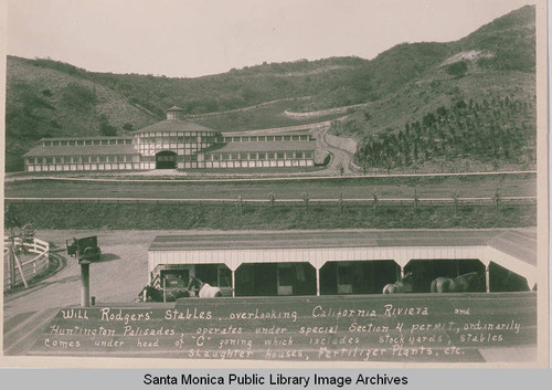 Will Rogers stables "overlooking the California Riviera," Pacific Palisades, Calif