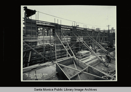 Construction of the Bay Cities Guaranty Building, Santa Monica Blvd. near Third Street, Santa Monica, Calif