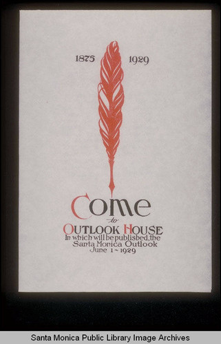 Invitation "Come to the Outlook House in which will be published the Santa Monica Outlook, June 1, 1929"