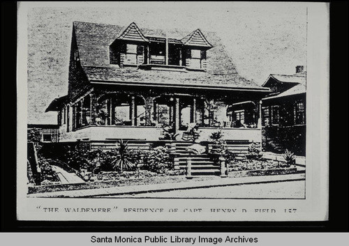 Waldemere, residence of Captain Henry D. Field, 129 Fraser Avenue, Ocean Park, Santa Monica, Calif., built circa 1902