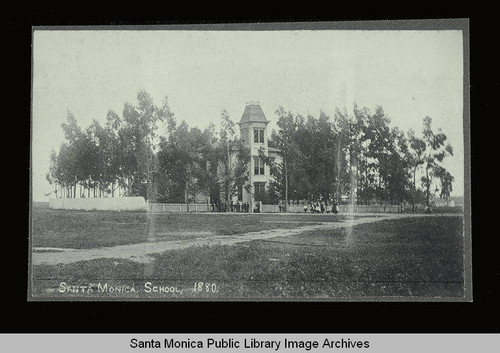 Sixth Street School, Santa Monica Calif., built 1876