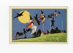 May Hallowe'en frolics engage you tonight and your future by witches predicted be bright