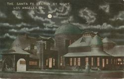 The Santa Fe Station by night, Los Angeles, Cal