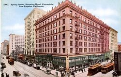 Spring Street, showing Hotel Alexandria, Los Angeles, California