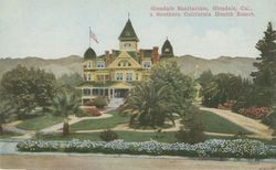 Glendale Sanitarium, Glendale, Cal., a Southern California Health Resort