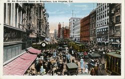 An everyday scene on Broadway, Los Angeles, Cal