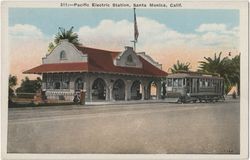 Pacific Electric Station, Santa Monica, Calif