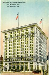 Merchant's National Bank Bldg, 6th & Spring Sts. Los Angeles, Cal