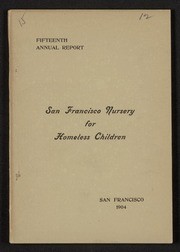 Fifteenth Annual report of the San Francisco Nursery for Homeless Children