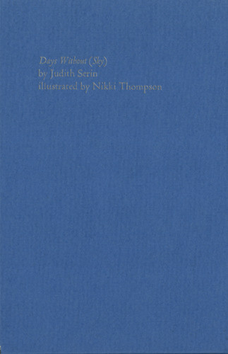 Days without (sky) : a poem tarot / by Judith Serin ; illustrated by Nikki Thompson