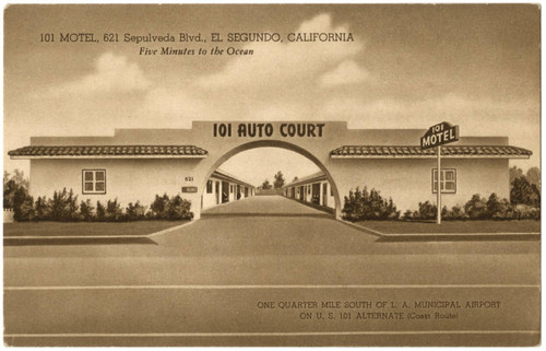 101 Motel, 621 Sepulveda Blvd., El Segundo, California, Five Minutes to the Ocean, one quarter mile south of L.A. Municipal Airport on U.S. 101 Alternate (Coast Route)