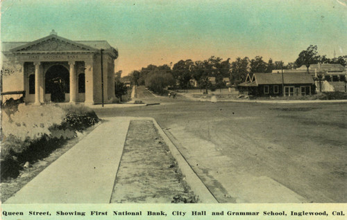 Queen Street, Showing First National Bank, City Hall and Grammar School, Inglewood, Cal