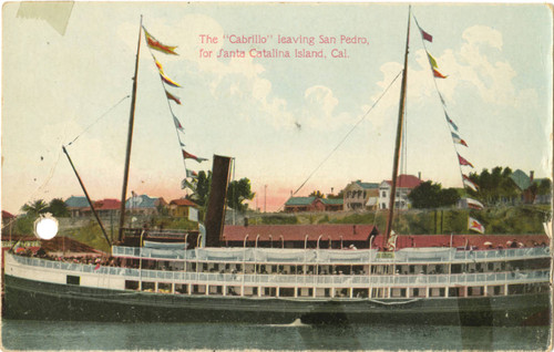 The "Cabrillo" Leaving San Pedro, for Santa Catalina Island, Cal