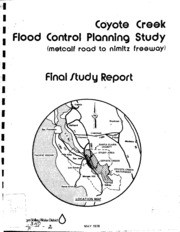 Coyote Creek Flood Control Planning Study (Metcalf Road To Nimitz Freeway) : Final Study Report