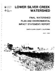Lower Silver Creek Watershed : Final Watershed Plan and Environmental Impact Statement/Report, Santa Clara County, California, Part 1 of 3
