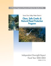 Santa Clara Valley Water District's Clean, Safe Creeks & Natural Flood Protection : Independent Oversight Report Fiscal Year 2002-03