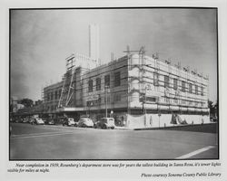 Near completion in 1939 Rosenberg's department store was for years the tallest building in Santa Rosa, it's tower lights visible for miles at night