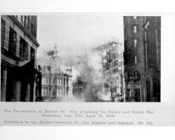 Devastation on Market St.--fire attacking the Palace and Grand, San Francisco, Cal., fire April 18, 1906