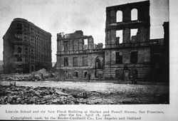 Lincoln School and the new Flood Building at Market and Powell Streets, San Francisco, after the fire, April 18, 1906