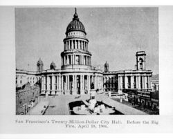 San Francisco's twenty-million-dollar City Hall before the big fire, April 18, 1906