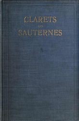 Clarets and sauternes, classed growth of the Medoc and other famous red and white wines of the Gironde